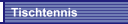 Tischtennis